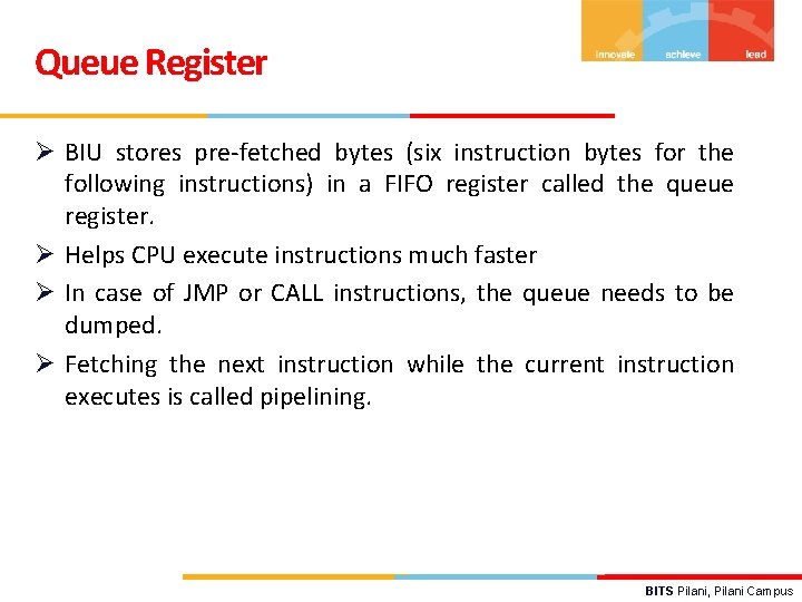 Queue Register Ø BIU stores pre-fetched bytes (six instruction bytes for the following instructions)
