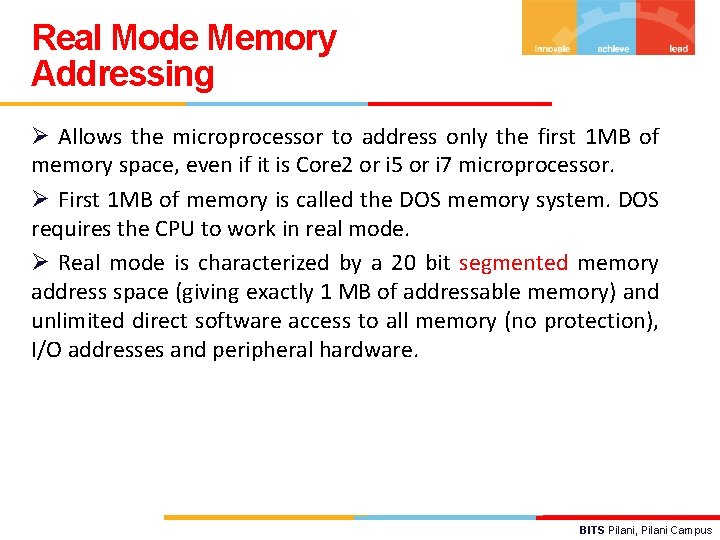 Real Mode Memory Addressing Ø Allows the microprocessor to address only the first 1