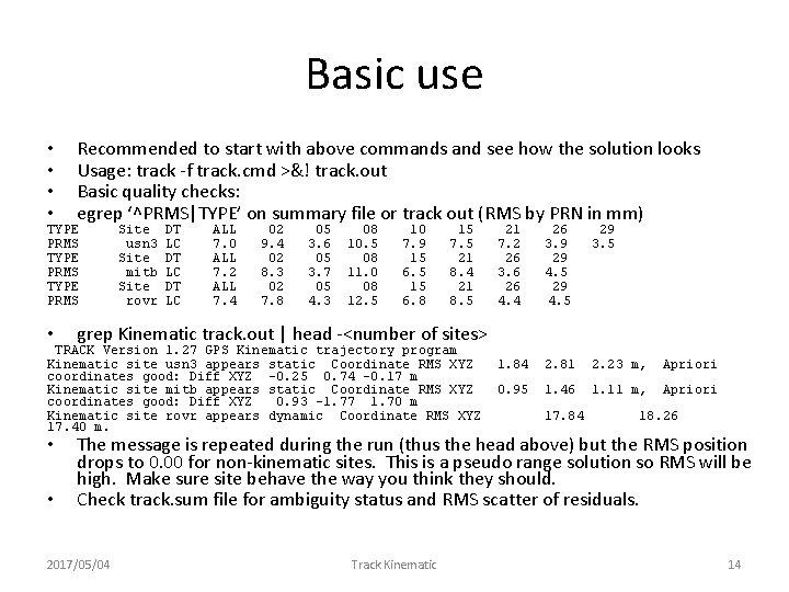 Basic use • • Recommended to start with above commands and see how the