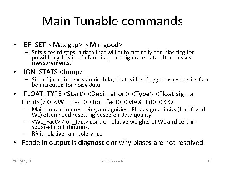 Main Tunable commands • BF_SET <Max gap> <Min good> – Sets sizes of gaps