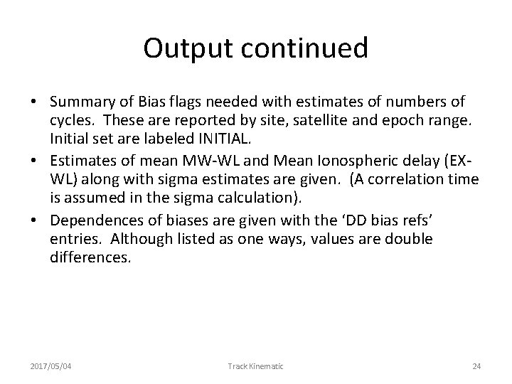 Output continued • Summary of Bias flags needed with estimates of numbers of cycles.