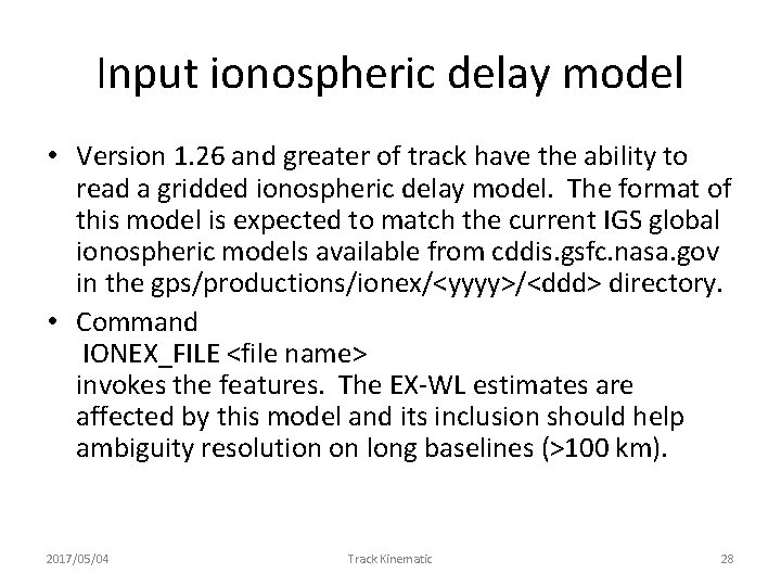 Input ionospheric delay model • Version 1. 26 and greater of track have the