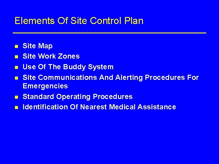 Elements Of Site Control Plan n n n Site Map Site Work Zones Use