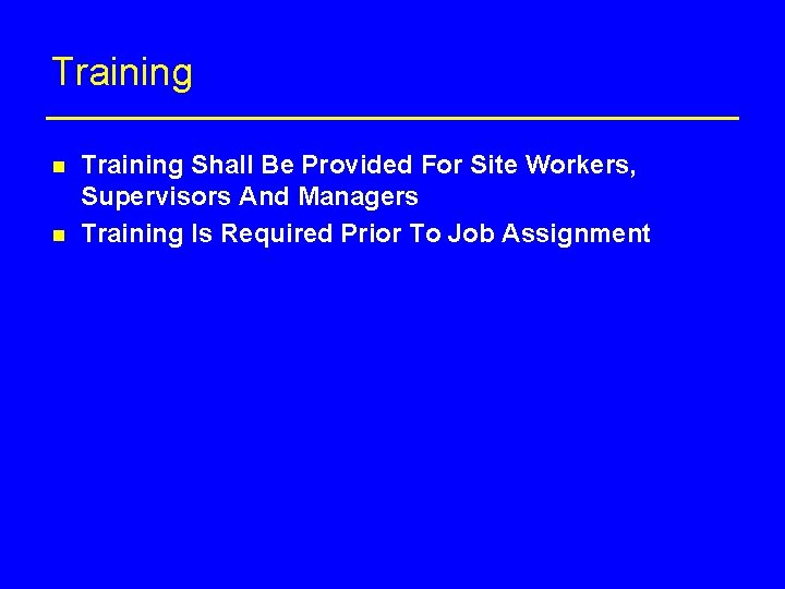 Training n n Training Shall Be Provided For Site Workers, Supervisors And Managers Training