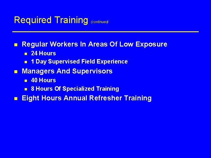 Required Training n Regular Workers In Areas Of Low Exposure n n n 24