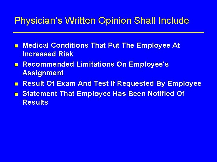 Physician’s Written Opinion Shall Include n n Medical Conditions That Put The Employee At