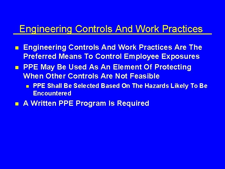 Engineering Controls And Work Practices n n Engineering Controls And Work Practices Are The