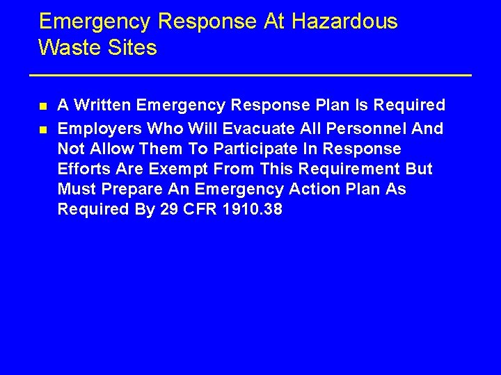 Emergency Response At Hazardous Waste Sites n n A Written Emergency Response Plan Is