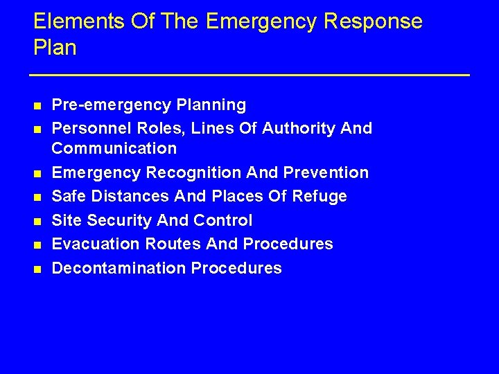Elements Of The Emergency Response Plan n n n Pre-emergency Planning Personnel Roles, Lines