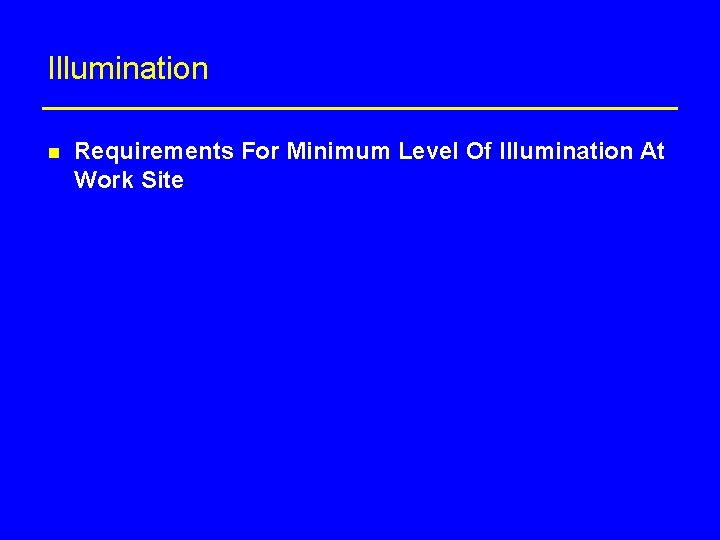 Illumination n Requirements For Minimum Level Of Illumination At Work Site 