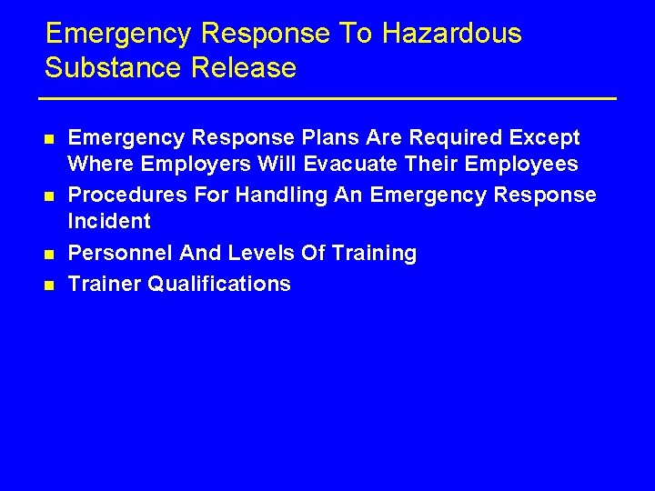 Emergency Response To Hazardous Substance Release n n Emergency Response Plans Are Required Except