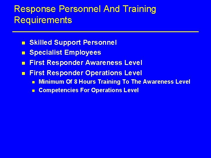 Response Personnel And Training Requirements n n Skilled Support Personnel Specialist Employees First Responder