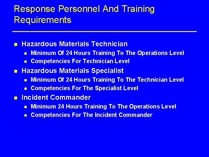 Response Personnel And Training Requirements n Hazardous Materials Technician n Hazardous Materials Specialist n