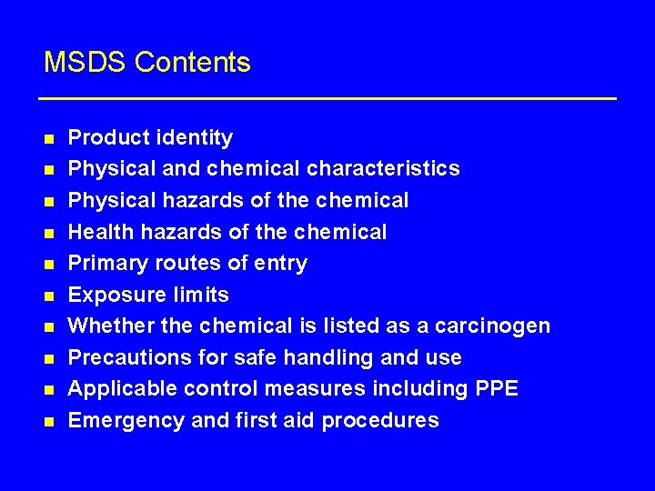 MSDS Contents n n n n n Product identity Physical and chemical characteristics Physical