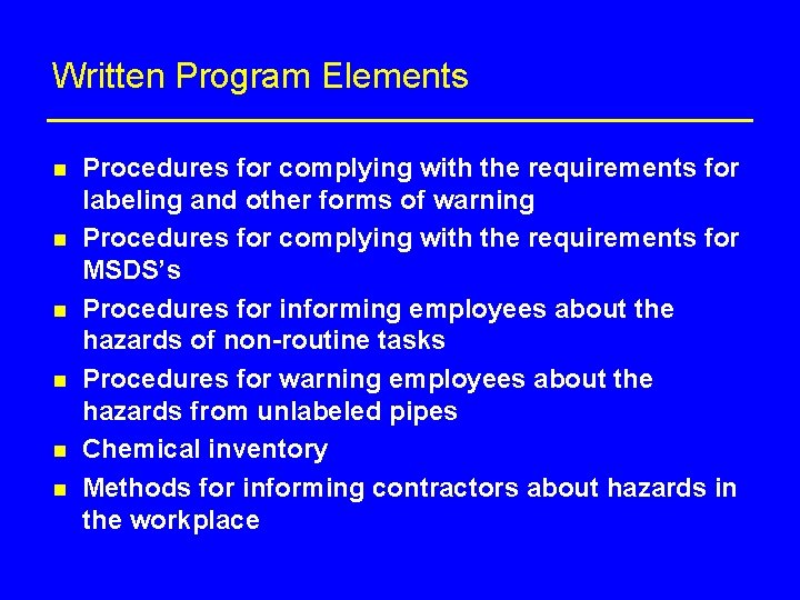 Written Program Elements n n n Procedures for complying with the requirements for labeling