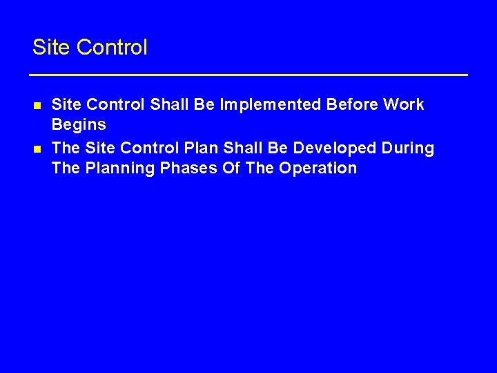 Site Control n n Site Control Shall Be Implemented Before Work Begins The Site