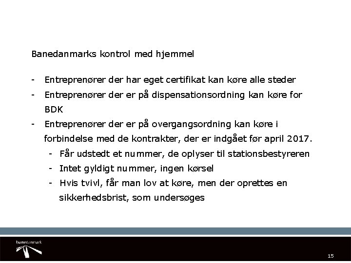 Banedanmarks kontrol med hjemmel - Entreprenører der har eget certifikat kan køre alle steder