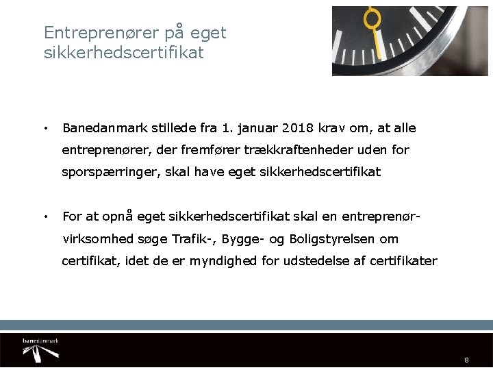 Entreprenører på eget sikkerhedscertifikat • Banedanmark stillede fra 1. januar 2018 krav om, at