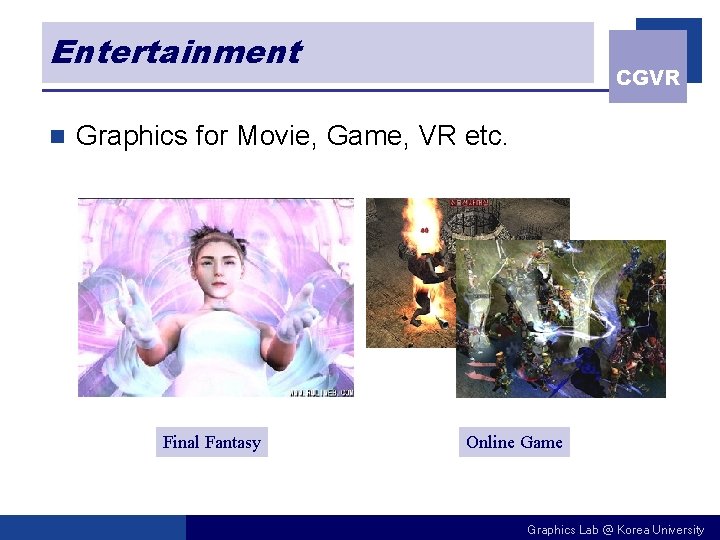 Entertainment n CGVR Graphics for Movie, Game, VR etc. Final Fantasy Online Game Graphics