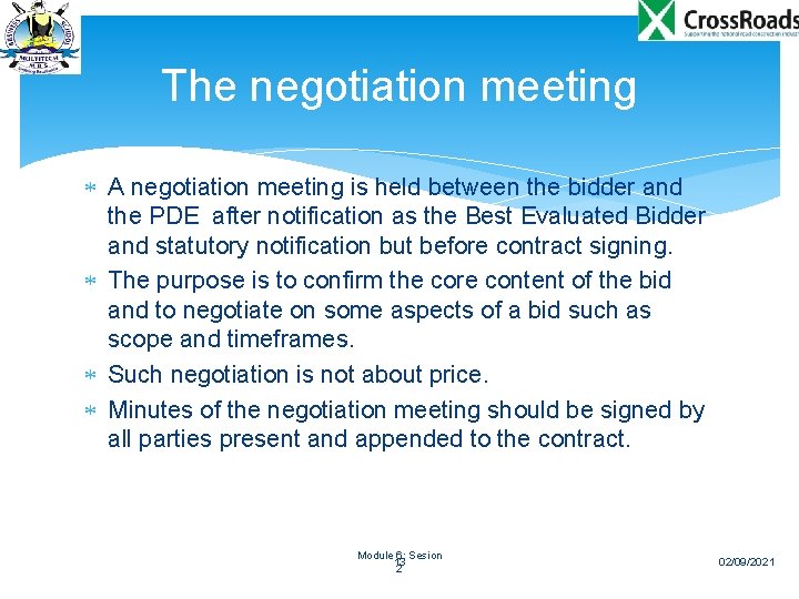 The negotiation meeting A negotiation meeting is held between the bidder and the PDE