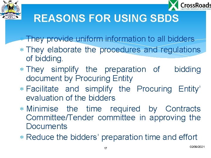 REASONS FOR USING SBDS They provide uniform information to all bidders They elaborate the