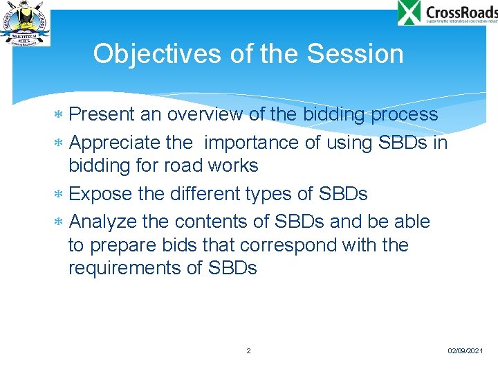 Objectives of the Session Present an overview of the bidding process Appreciate the importance