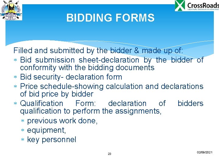 BIDDING FORMS Filled and submitted by the bidder & made up of: Bid submission