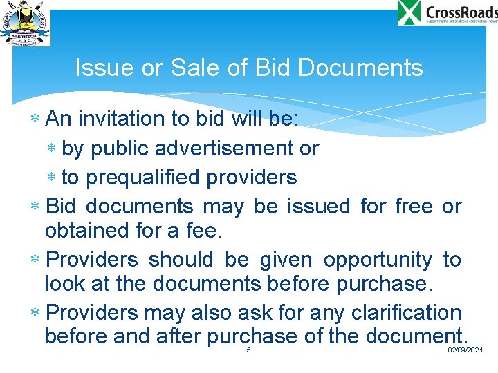 Issue or Sale of Bid Documents An invitation to bid will be: by public