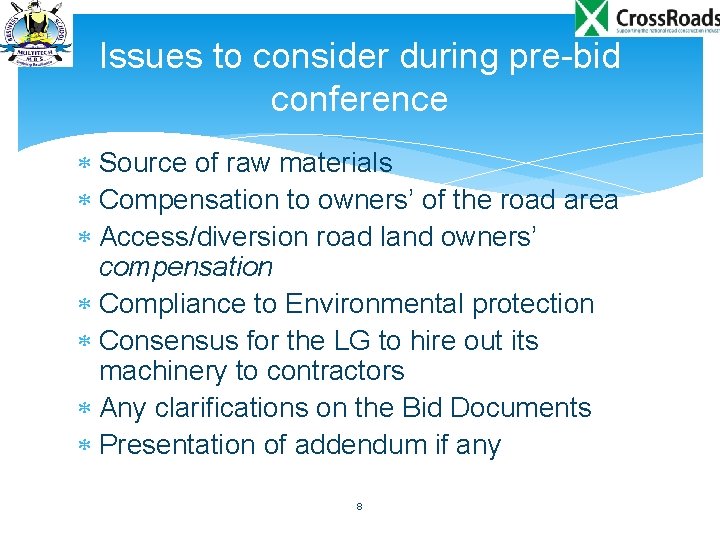 Issues to consider during pre-bid conference Source of raw materials Compensation to owners’ of