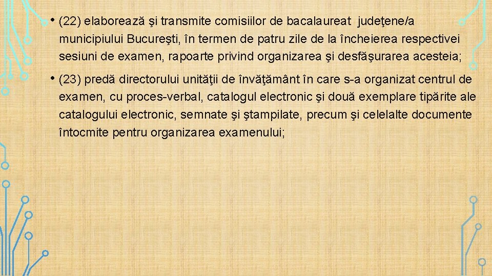  • (22) elaborează şi transmite comisiilor de bacalaureat judeţene/a municipiului Bucureşti, în termen