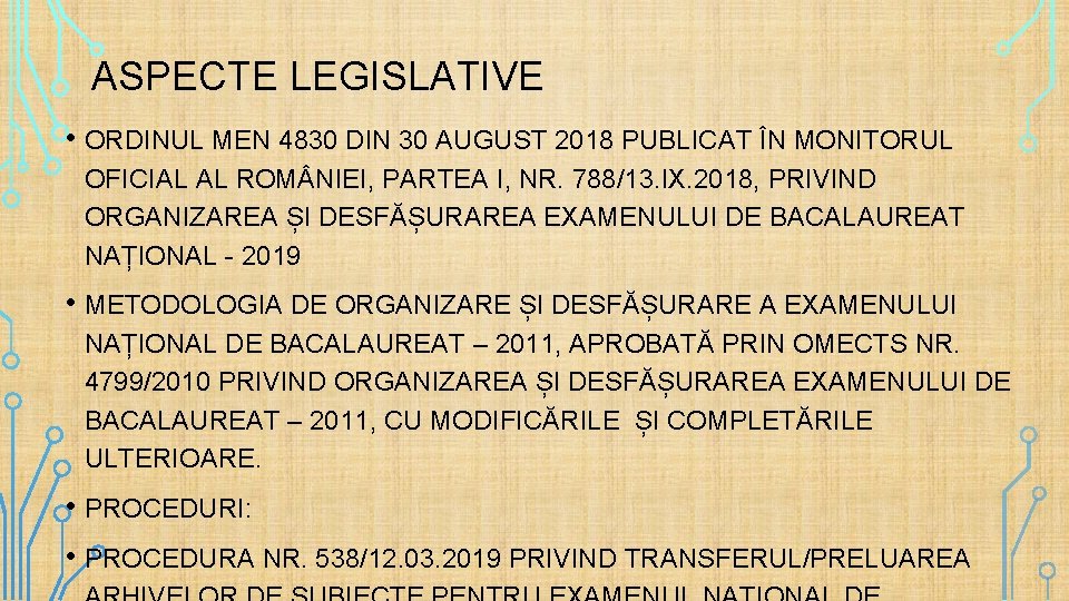 ASPECTE LEGISLATIVE • ORDINUL MEN 4830 DIN 30 AUGUST 2018 PUBLICAT ÎN MONITORUL OFICIAL