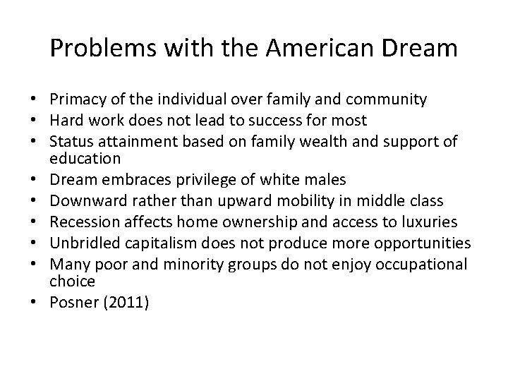 Problems with the American Dream • Primacy of the individual over family and community