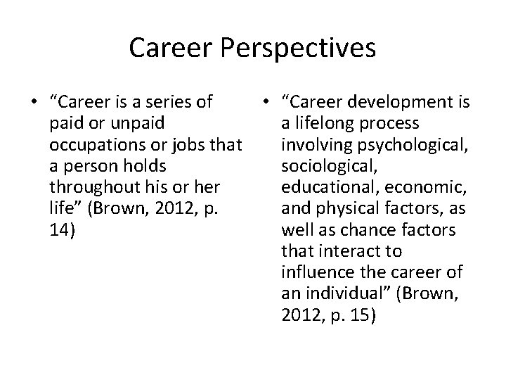 Career Perspectives • “Career is a series of • “Career development is paid or