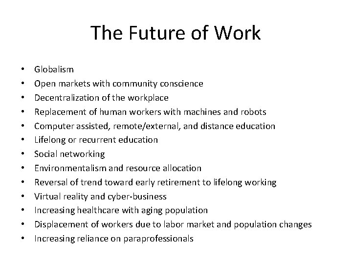 The Future of Work • • • • Globalism Open markets with community conscience