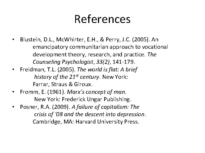 References • Blustein, D. L. , Mc. Whirter, E. H. , & Perry, J.