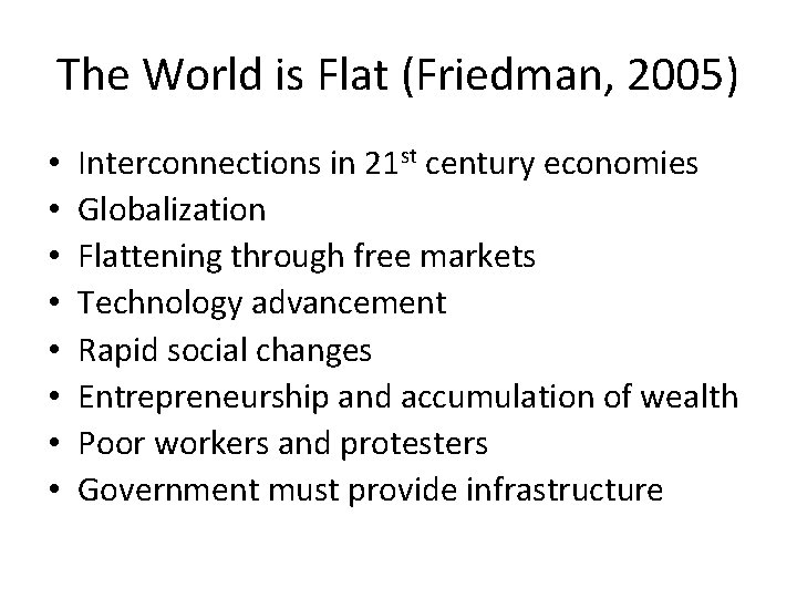 The World is Flat (Friedman, 2005) • • Interconnections in 21 st century economies
