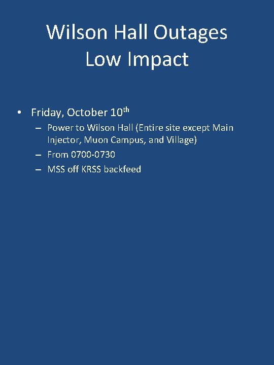 Wilson Hall Outages Low Impact • Friday, October 10 th – Power to Wilson