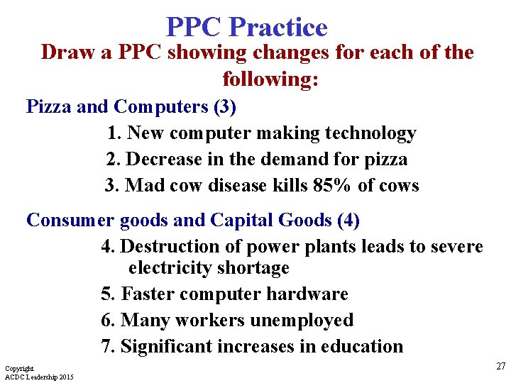 PPC Practice Draw a PPC showing changes for each of the following: Pizza and