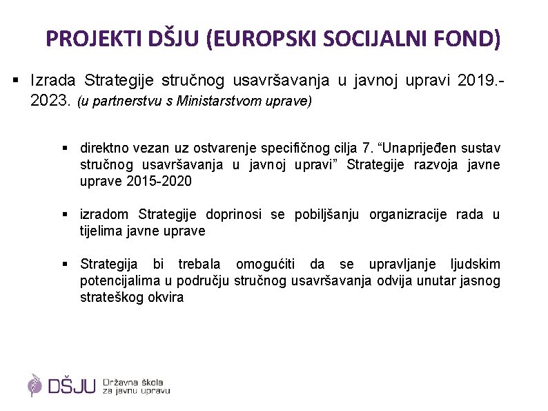 PROJEKTI DŠJU (EUROPSKI SOCIJALNI FOND) § Izrada Strategije stručnog usavršavanja u javnoj upravi 2019.