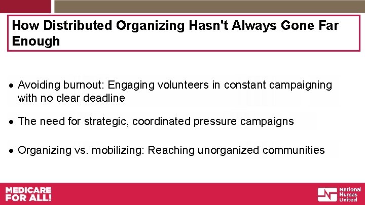 How Distributed Organizing Hasn't Always Gone Far Enough Avoiding burnout: Engaging volunteers in constant