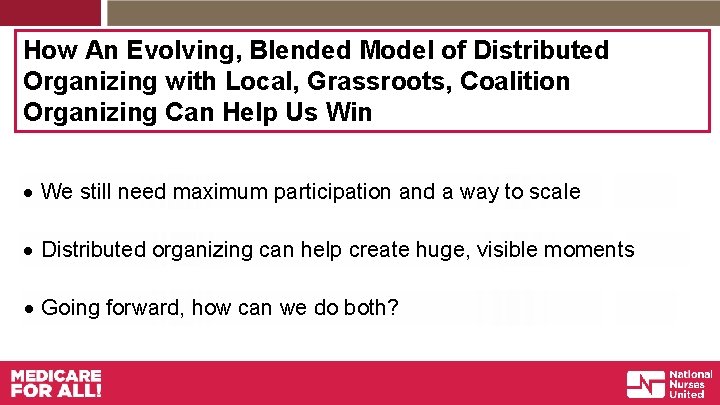 How An Evolving, Blended Model of Distributed Organizing with Local, Grassroots, Coalition Organizing Can