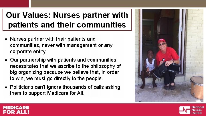 Our Values: Nurses partner with patients and their communities Nurses partner with their patients