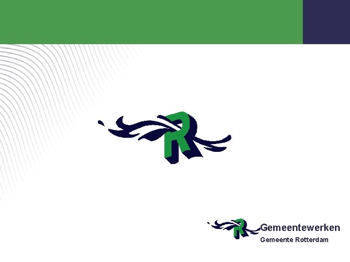 Gemeentewerken Gemeente Rotterdam Gemeentewerken Gemeente Rotterdam
