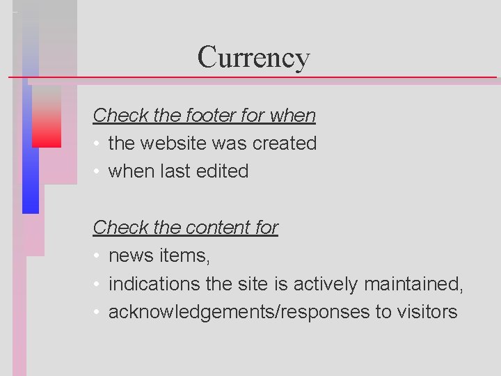 Currency Check the footer for when • the website was created • when last
