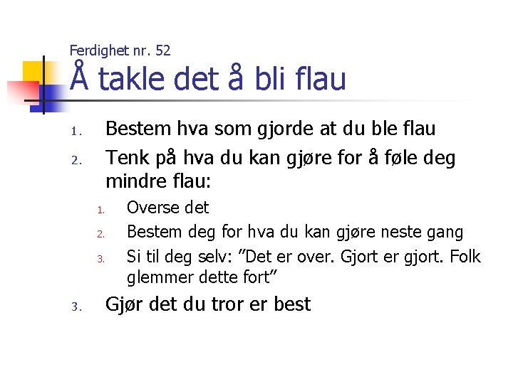 Ferdighet nr. 52 Å takle det å bli flau Bestem hva som gjorde at