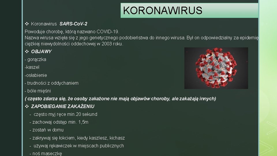 KORONAWIRUS v Koronawirus SARS-Co. V-2 Powoduje chorobę, którą nazwano COVID-19. Nazwa wirusa wzięła się