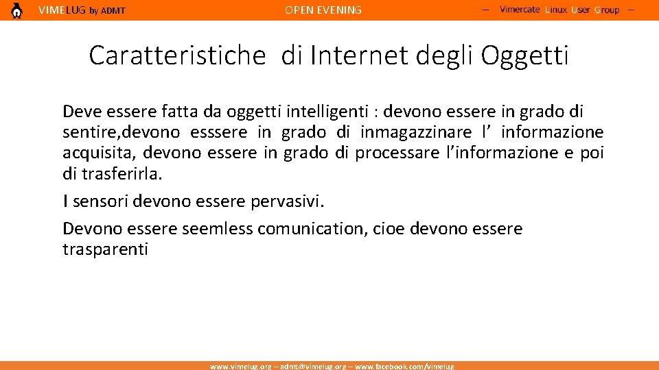 VIMELUG by ADMT OPEN EVENING Caratteristiche di Internet degli Oggetti Deve essere fatta da