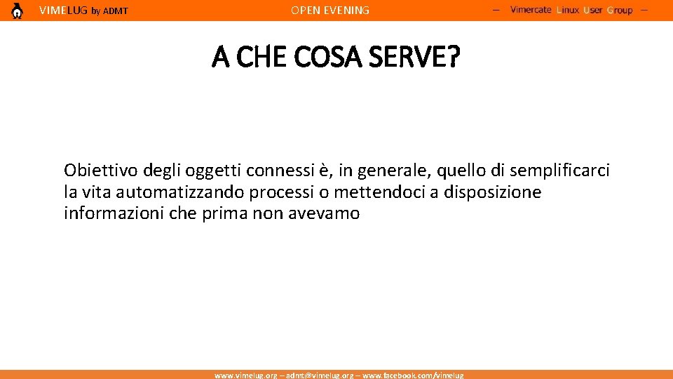 VIMELUG by ADMT OPEN EVENING A CHE COSA SERVE? Obiettivo degli oggetti connessi è,