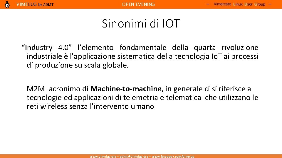 VIMELUG by ADMT OPEN EVENING Sinonimi di IOT “Industry 4. 0” l’elemento fondamentale della