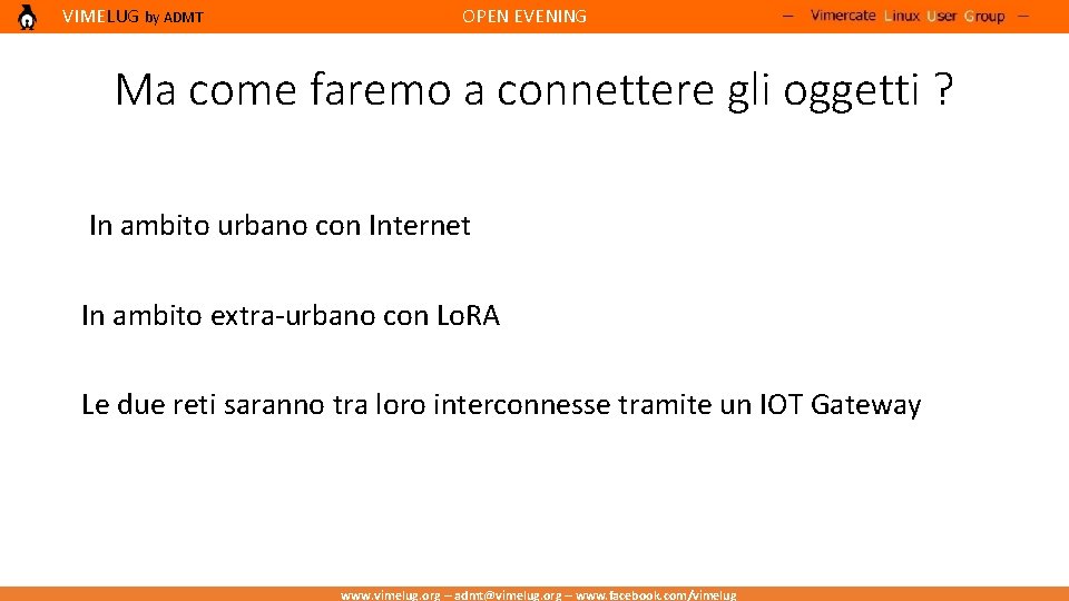 VIMELUG by ADMT OPEN EVENING Ma come faremo a connettere gli oggetti ? In